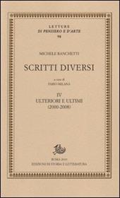 Scritti diversi. Con DVD. Vol. 4: Ulteriori e ultimi (2000-2008).