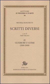 Scritti diversi. Con DVD. Vol. 4: Ulteriori e ultimi (2000-2008) - Michele Ranchetti - Libro Edizioni di Storia e Letteratura 2010, Letture di pensiero e d'arte | Libraccio.it