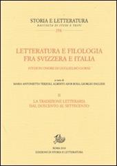 Letteratura e filologia tra Svizzera e Italia. Vol. 2: La tradizione letteraria dal Duecento al Settecento.