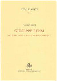 Giuseppe Rensi. Filosofia e religione nel primo Novecento - Fabrizio Meroi - Libro Edizioni di Storia e Letteratura 2009, Temi e testi | Libraccio.it