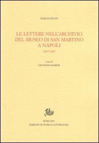 Le lettere nell'Archivio del Museo di San Marino a Napoli. 1835-1847 - Basilio Puoti - Libro Edizioni di Storia e Letteratura 2010, Epistolari, carteggi e testimonianze | Libraccio.it