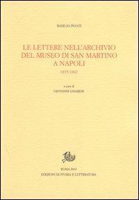 Le lettere nell'Archivio del Museo di San Marino a Napoli. 1835-1847 - Basilio Puoti - Libro Storia e Letteratura 2010, Epistolari, carteggi e testimonianze | Libraccio.it