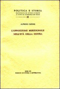 L'opposizione meridionale nell'età della Destra - Alfredo Capone - Libro Edizioni di Storia e Letteratura 2010, Politica e storia | Libraccio.it