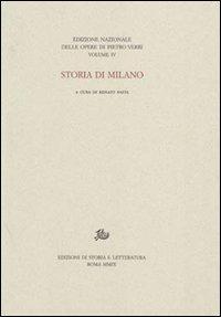 Storia di Milano - Pietro Verri - Libro Edizioni di Storia e Letteratura 2010, Edizione nazionale delle opere di Pietro Verri | Libraccio.it