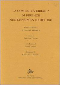 La comunità ebraica di Firenze nel censimento del 1841  - Libro Edizioni di Storia e Letteratura 2012, Opere varie | Libraccio.it