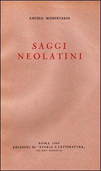 Saggi neolatini - Angelo Monteverdi - Libro Storia e Letteratura 1945, Storia e letteratura | Libraccio.it