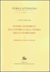 Ultimi contributi alla storia e alla teoria dello storicismo. Vol. 1: Germania, Italia, Spagna