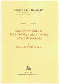 Ultimi contributi alla storia e alla teoria dello storicismo. Vol. 1: Germania, Italia, Spagna - Fulvio Tessitore - Libro Storia e Letteratura 2011, Storia e letteratura | Libraccio.it