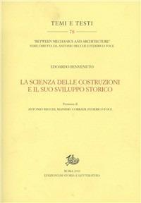 La scienza delle costruzioni e il suo sviluppo storico - Edoardo Benvenuto - Libro Storia e Letteratura 2010, Temi e testi | Libraccio.it