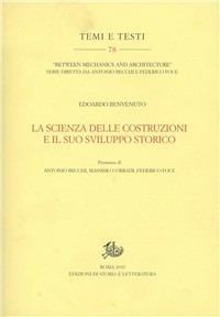 La scienza delle costruzioni e il suo sviluppo storico - Edoardo Benvenuto - Libro Edizioni di Storia e Letteratura 2010, Temi e testi | Libraccio.it