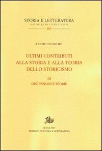 Ultimi contributi alla storia e alla teoria dello storicismo. Vol. 3: Discussioni e teorie - Fulvio Tessitore - Libro Edizioni di Storia e Letteratura 2011, Storia e letteratura | Libraccio.it