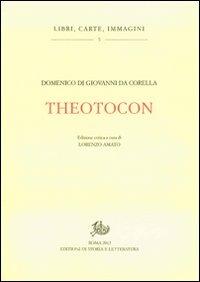 Theotocon - Domenico Di Giovanni Da Corella - Libro Storia e Letteratura 2012, Libri, carte, immagini | Libraccio.it