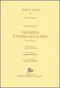 Filosofia e storia delle idee. Ediz. anastatica - Pietro Piovani - Libro Edizioni di Storia e Letteratura 2011, Temi e testi | Libraccio.it