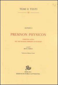 Premnon Physicon. Versione latina del Peri physeos anthropou di Nemesio - Alfano I - Libro Edizioni di Storia e Letteratura 2011, Temi e testi | Libraccio.it