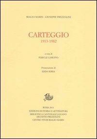 Carteggio 1913-1982 - Biagio Marin, Giuseppe Prezzolini - Libro Edizioni di Storia e Letteratura 2011, Epistolari, carteggi e testimonianze | Libraccio.it