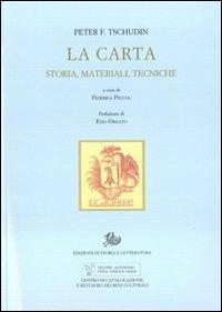 La carta. Storia, materiali, tecniche - Peter F. Tschudin - Libro Storia e Letteratura 2012, Opere varie | Libraccio.it