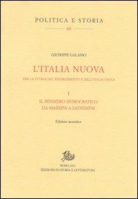 L'Italia nuova. Per la storia del Risorgimento e dell'Italia unita. Vol. 1: Il pensiero democratico da Mazzini a Salvemini - Giuseppe Galasso - Libro Edizioni di Storia e Letteratura 2011, Politica e storia | Libraccio.it