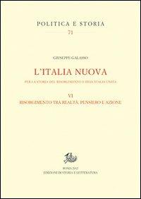 L' Italia nuova per la storia del Risorgimento e dell'Italia unita. Vol. 6: Risorgimento tra realtà, pensiero e azione. - Giuseppe Galasso - Libro Storia e Letteratura 2013, Politica e storia | Libraccio.it