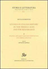 Studies in italian history in the Middle Ages and the Renaissance. Vol. 2: Politics diplomacy, and the constitution in Florence and Italy