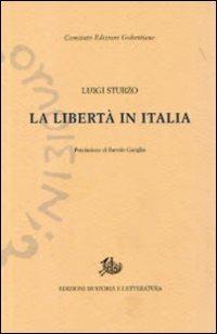La libertà in Italia - Luigi Sturzo - Libro Edizioni di Storia e Letteratura 2011, Edizioni Gobettiane | Libraccio.it