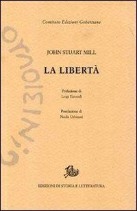 La libertà - John Stuart Mill - Libro Edizioni di Storia e Letteratura 2011 | Libraccio.it