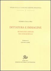 Dittatura e immagine. Mussolini e Hitler nei cinegiornali