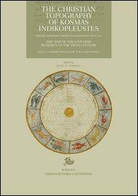 The «Christian topography» of Kosmas Indikopleustes. Firenze, Biblioteca medicea Laurenziana Plut. 9.28  - Libro Edizioni di Storia e Letteratura 2013, Folia Picta | Libraccio.it