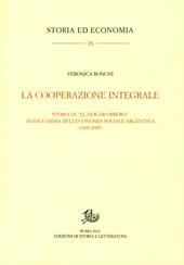 La cooperazione integrale. Storia di «El Hogar Obrero» avanguardia dell'economia sociale argentina (1905-2005)