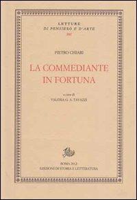 La commediante in fortuna - Pietro Chiari - Libro Edizioni di Storia e Letteratura 2012, Letture di pensiero e d'arte | Libraccio.it