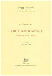 Saggi sul romanzo e altri saggi letterari - Giuseppe Mazzini - Libro Edizioni di Storia e Letteratura 2012, Temi e testi | Libraccio.it