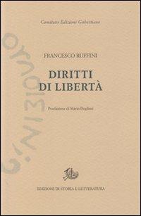 Diritti di libertà - Francesco Ruffini - Libro Edizioni di Storia e Letteratura 2012, Edizioni Gobettiane | Libraccio.it