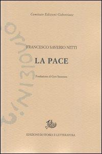 La pace - Francesco S. Nitti - Libro Storia e Letteratura 2012, Edizioni Gobettiane | Libraccio.it