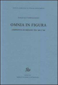 Omnia in figura. L'impronta di Origene tra '400 e '500 - Pasquale Terracciano - Libro Edizioni di Storia e Letteratura 2012, Centuria | Libraccio.it