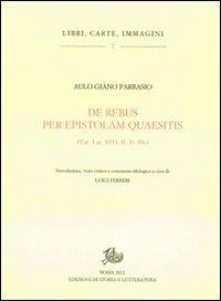De rebus per epistolam quaesitiis (Vat. Lat. 5233, ff. 1r-53r) - Aulo G. Parrasio - Libro Storia e Letteratura 2012, Libri, carte, immagini | Libraccio.it