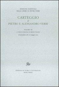 Carteggio di Pietro e Alessandro Verri. Vol. 7 - Alessandro Verri, Pietro Verri - Libro Edizioni di Storia e Letteratura 2012, Edizione nazionale delle opere di Pietro Verri | Libraccio.it