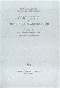 Carteggio di Pietro e Alessandro Verri. Vol. 7 - Alessandro Verri, Pietro Verri - Libro Storia e Letteratura 2012, Edizione nazionale delle opere di Pietro Verri | Libraccio.it