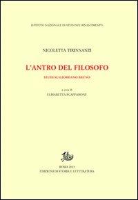 L'antro del filosofo. Studi su Giordano Bruno - Nicoletta Tirinnanzi - Libro Edizioni di Storia e Letteratura 2013, Studi e testi del Rinascimento europeo | Libraccio.it