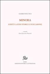 Opere di Giambattista Vico. Vol. 2/3: Minora. Scritti latini storici e d'occasione