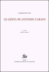 Opere di Giambattista Vico. Vol. 2/2: Le gesta di Antonio Carafa - Giambattista Vico - Libro Edizioni di Storia e Letteratura 2013 | Libraccio.it