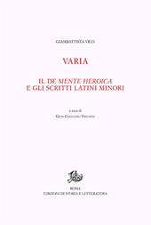Opere di Giambattista Vico. Vol. 12\1: Varia. Il De mente heroica e gli scritti latini minori.