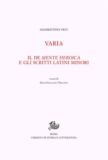 Opere di Giambattista Vico. Vol. 12/1: Varia. Il De mente heroica e gli scritti latini minori - Giambattista Vico - Libro Edizioni di Storia e Letteratura 2013 | Libraccio.it