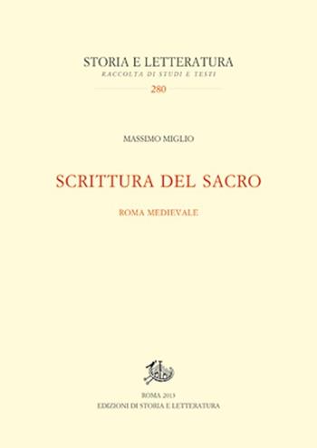 Scrittura del sacro. Roma medievale - Massimo Miglio - Libro Storia e Letteratura 2013, Storia e letteratura | Libraccio.it