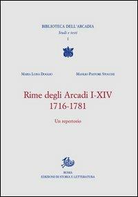 Rime degli Arcadi I-XIV, 1716-1781. Un'antologia - Maria Luisa Doglio, Manlio Pastore Stocchi - Libro Edizioni di Storia e Letteratura 2013, Biblioteca dell'Arcadia | Libraccio.it