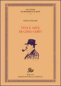 Vita e arte di Gino Cervi - Giulia Tellini - Libro Edizioni di Storia e Letteratura 2013, Letture di pensiero e d'arte | Libraccio.it