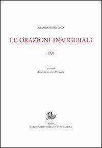 Opere di Giambattista Vico.. Vol. 1: Le orazioni inaugurali I-VI. - Giambattista Vico - Libro Storia e Letteratura 2013 | Libraccio.it