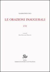 Opere di Giambattista Vico.. Vol. 1: Le orazioni inaugurali I-VI - Giambattista Vico - Libro Edizioni di Storia e Letteratura 2013 | Libraccio.it
