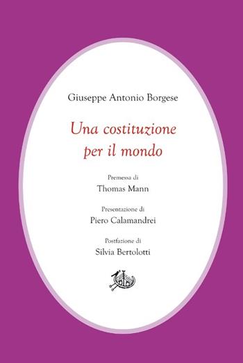Una costituzione per il mondo - Giuseppe A. Borgese - Libro Edizioni di Storia e Letteratura 2013, Civitas | Libraccio.it
