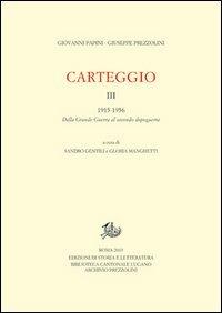 Carteggio. Vol. 3: 1922-1956. Dalla grande guerra al secondo dopoguerra - Giovanni Papini, Giuseppe Prezzolini - Libro Edizioni di Storia e Letteratura 2013, Epistolari, carteggi e testimonianze | Libraccio.it