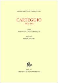 Carteggio 1918-1947 - Cesare Angelini, Carlo Linati - Libro Storia e Letteratura 2013, Epistolari, carteggi e testimonianze | Libraccio.it
