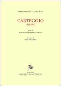 Carteggio 1918-1947 - Cesare Angelini, Carlo Linati - Libro Edizioni di Storia e Letteratura 2013, Epistolari, carteggi e testimonianze | Libraccio.it
